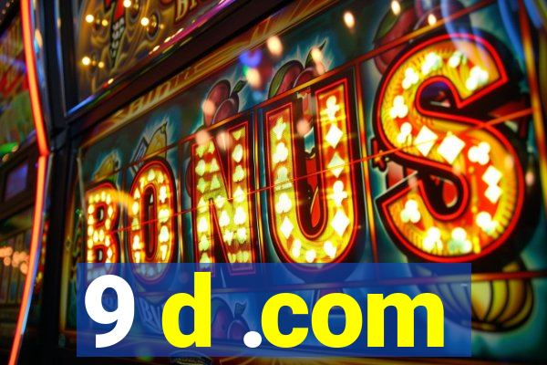 9 d .com